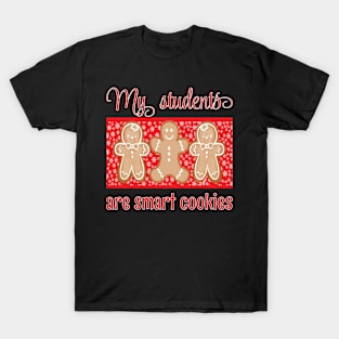 MY STUDENTS ARE SMART COOKIES CHRISTMAS DESIGN T-Shirt